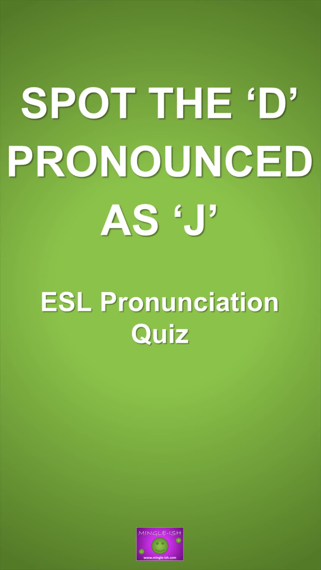 Video thumbnail for Spot the ‘d’ Pronounced as ‘j’: ESL Pronunciation Quiz #1
