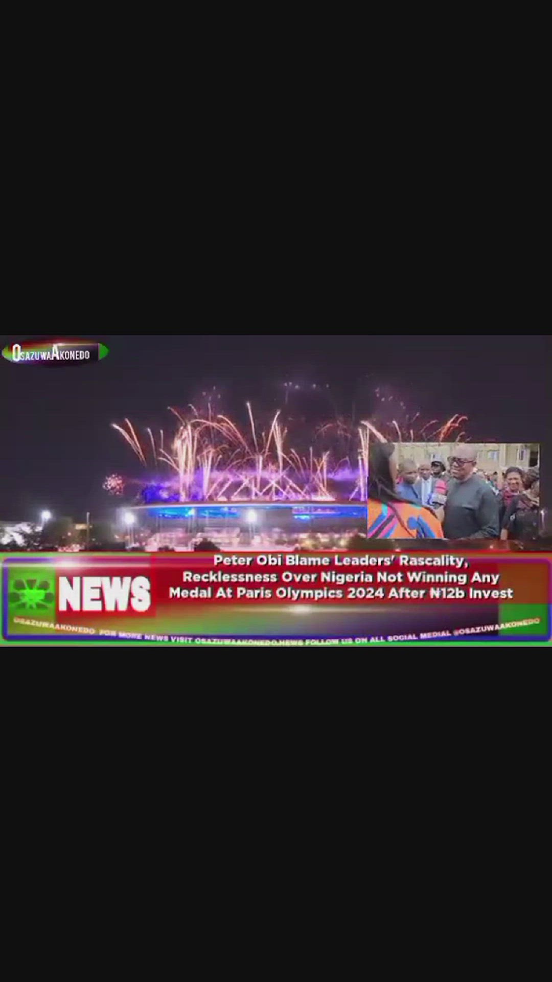 Video thumbnail for Peter Obi Blame Leaders' Rascality, Recklessness Over Nigeria Not Winning Any Medal At Paris Olympics 2024 After ₦12b Invest ~ OsazuwaAkonedo