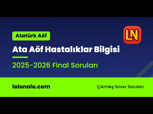 Video thumbnail for Ata Aöf Hastalıklar Bilgisi 2025-2026 Final Soruları