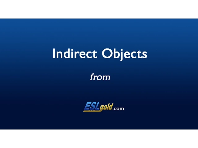 Video thumbnail for ESLgold.com Indirect Objects Video