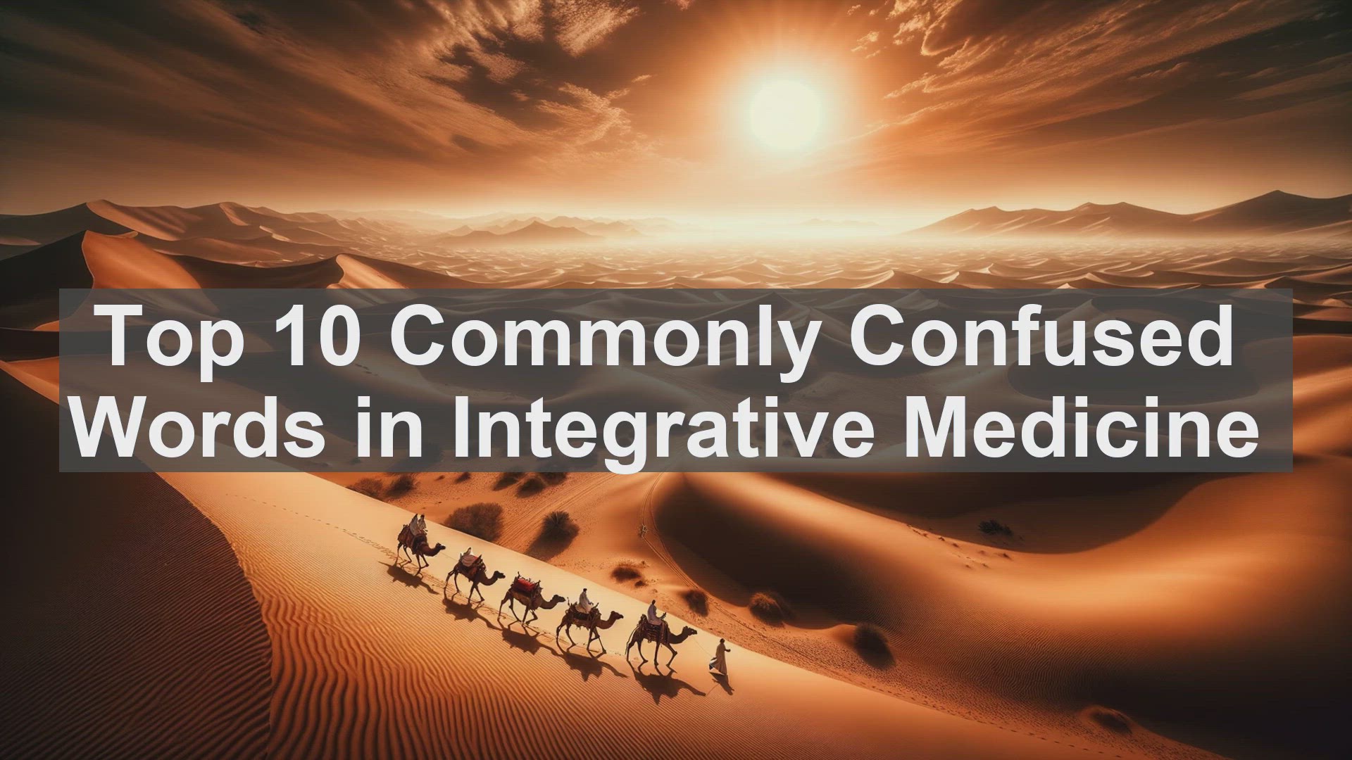 'Video thumbnail for Top 10 Commonly Confused Words in Integrative Medicine'