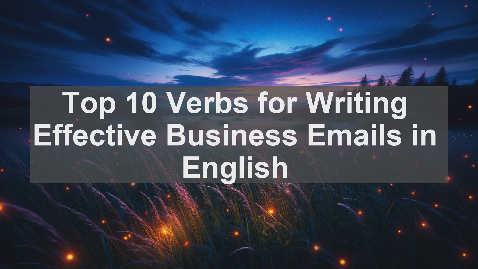 'Video thumbnail for Top 10 Verbs for Writing Effective Business Emails in English'