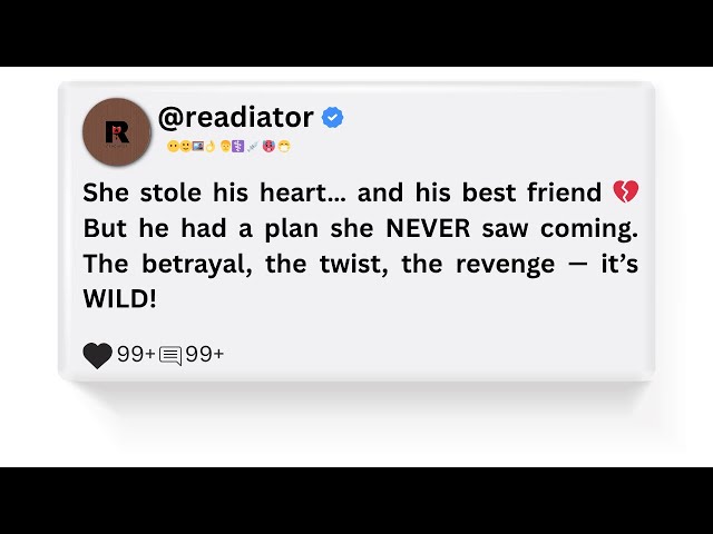 Video thumbnail for She Left Him for His Best Friend… But He Had a Secret Plan 🔥 | Readiator