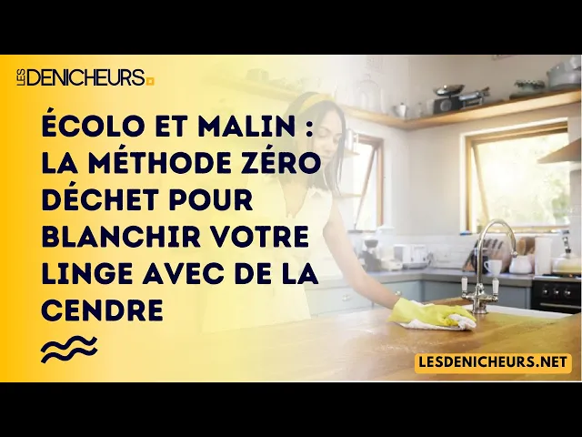 Video thumbnail for Écolo et malin : La méthode zéro déchet pour blanchir votre linge avec de la cendre