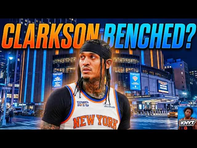 Video thumbnail for knyt: jordan clarkson benched? knicks rotation shifts, trade rumors