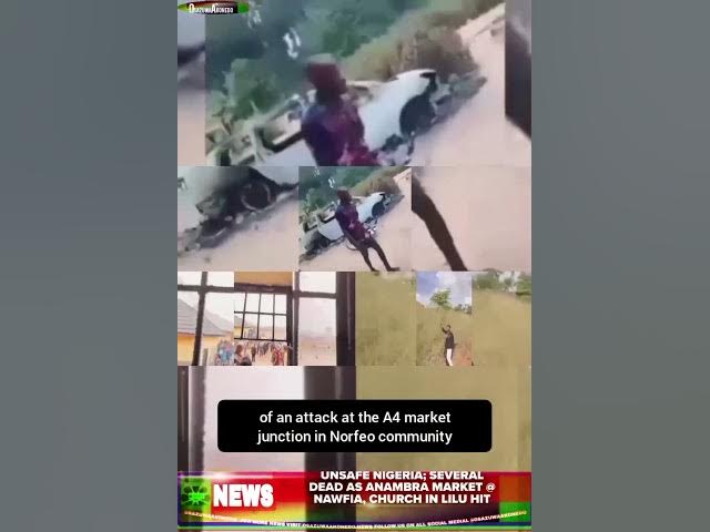 Video thumbnail for Unsafe Nigeria; Several Dead As Anambra Market @ Nawfia, Church In Lilu Hit