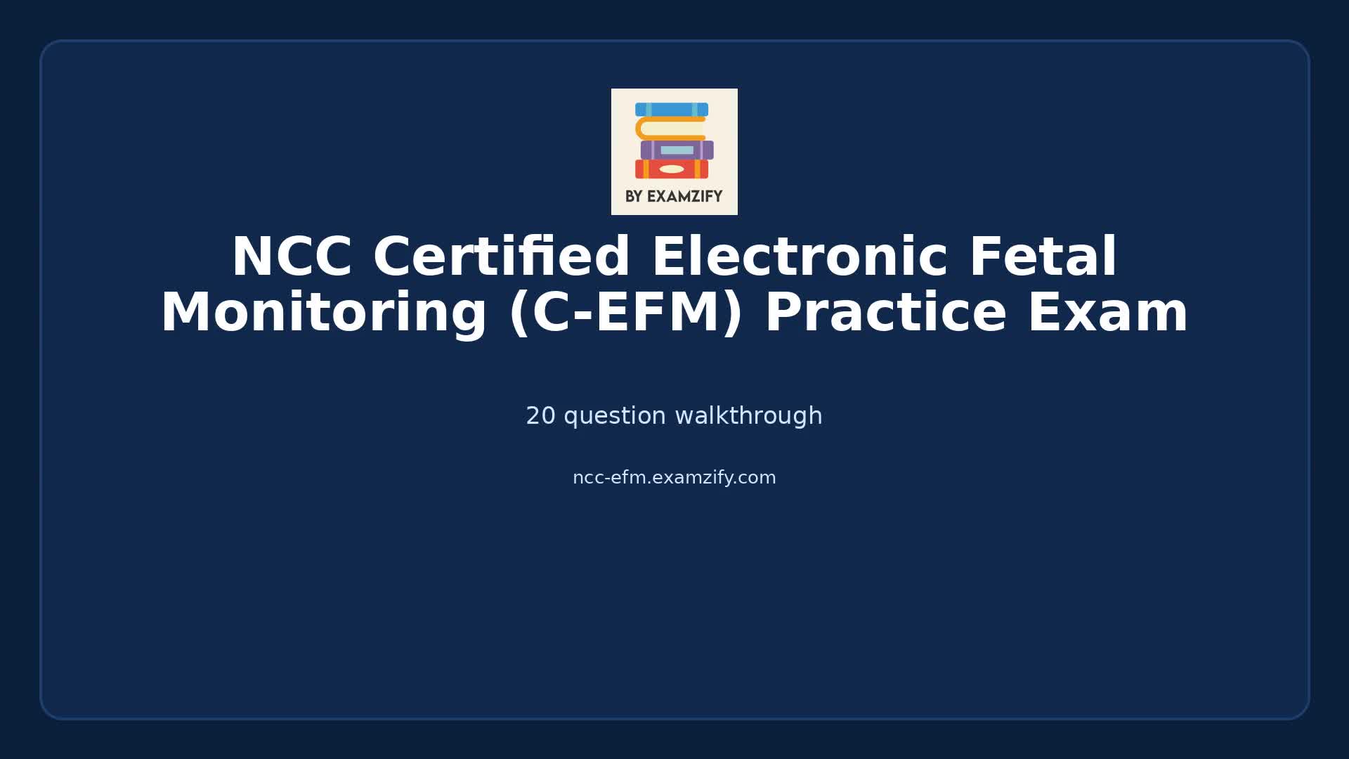 Video thumbnail for NCC Certified Electronic Fetal Monitoring (C-EFM) Practice Exam