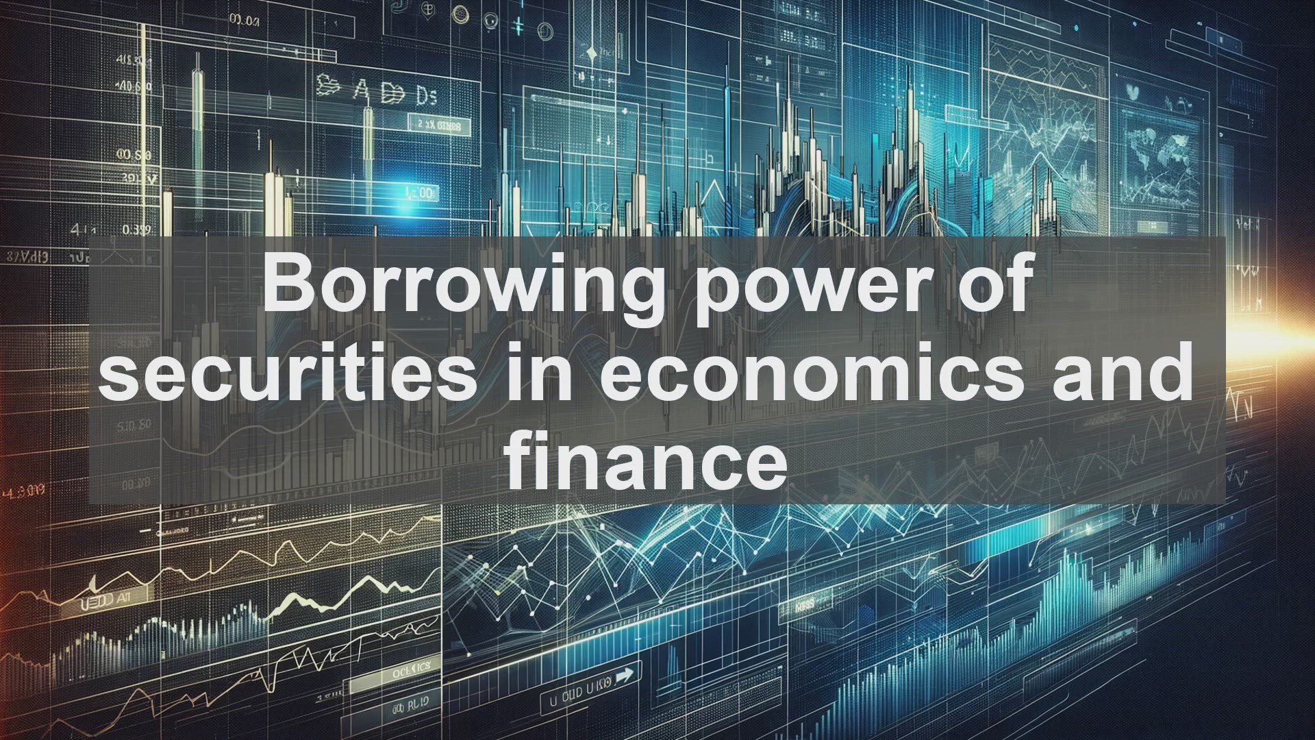 'Video thumbnail for Borrowing power of securities in economics and finance'