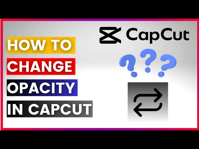 Video thumbnail for How To Change Opacity In Capcut In 2025