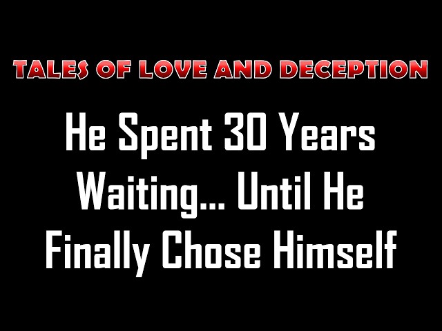 Video thumbnail for He Spent 30 Years Waiting… Until He Finally Chose Himself | Romance Story