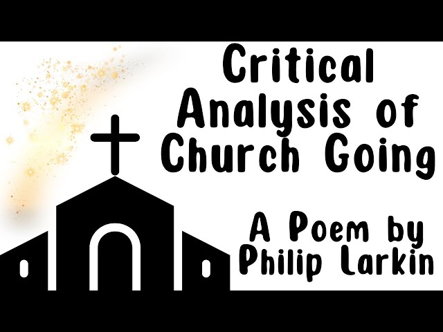 Video thumbnail for Critical Analysis of Church Going | A Poem by Philip Larkin