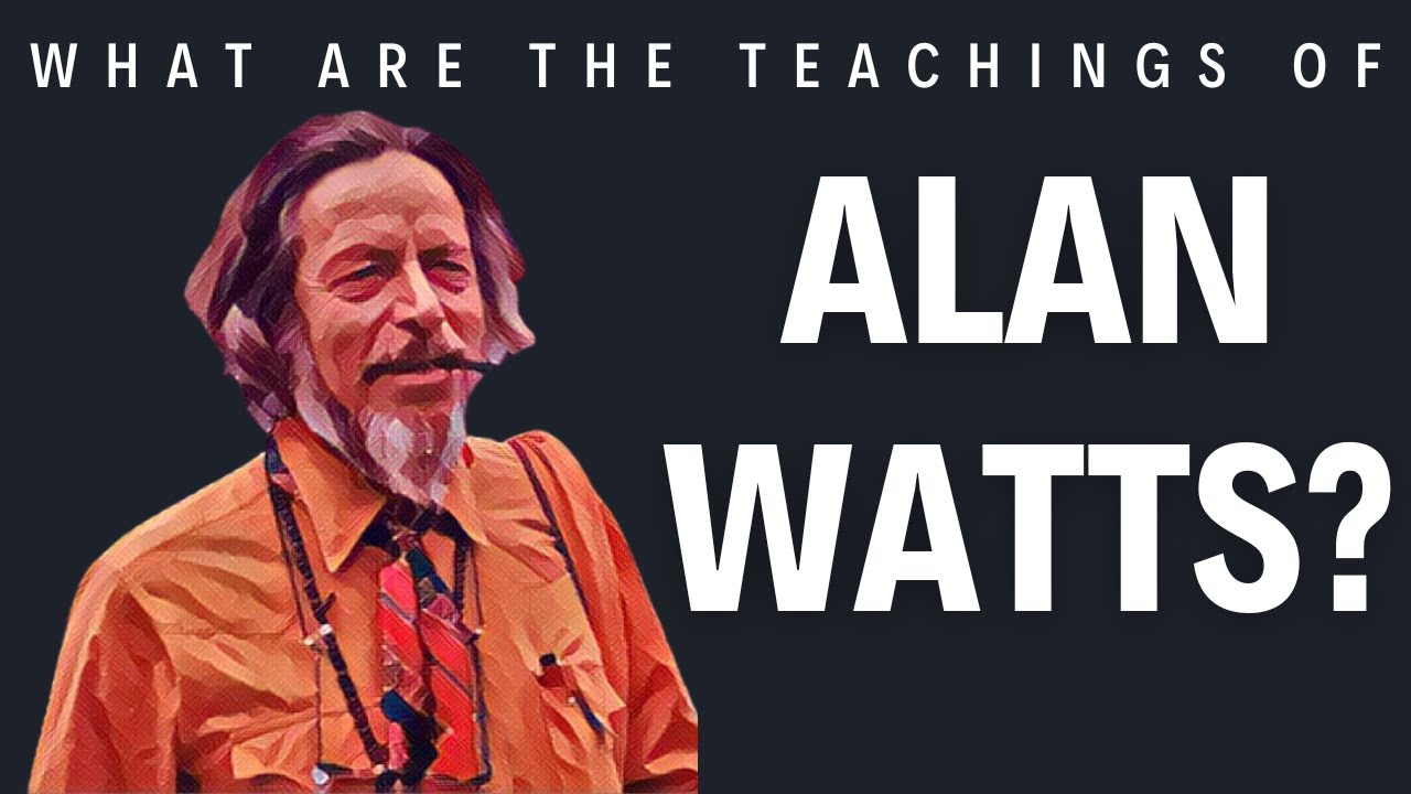 'Video thumbnail for What are the teachings of Alan Watts?'