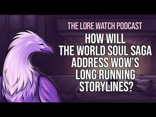 Video thumbnail for How will the World Soul Saga address WoW’s long running storylines?