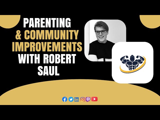 Video thumbnail for Parenting & Community Improvements With Robert Saul | CrazyFitnessGuy