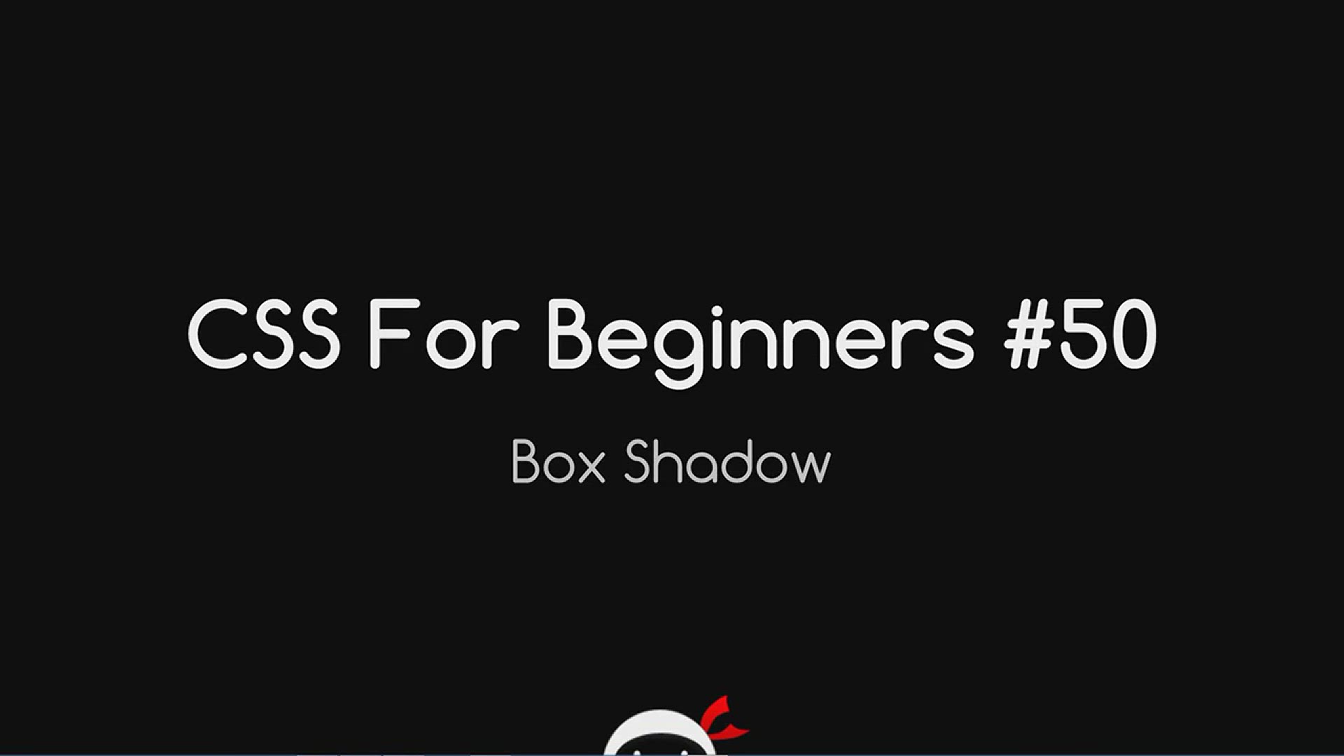 'Video thumbnail for CSS Tutorial For Beginners 50 - Box Shadow'