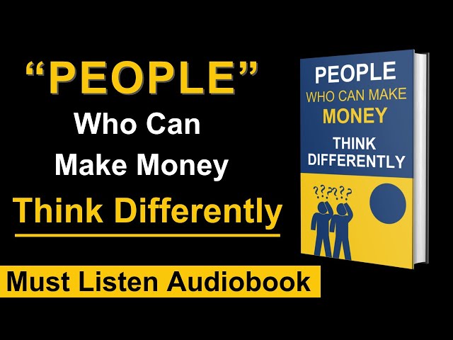 'Video thumbnail for People Who Can Make Money Think Differently Audiobook | Think Like a Money-Maker [2024]'