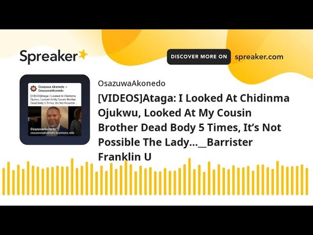 Video thumbnail for [VIDEOS]Ataga: I Looked At Chidinma Ojukwu, Looked At My Cousin Brother Dead Body 5 Times, It’s Not