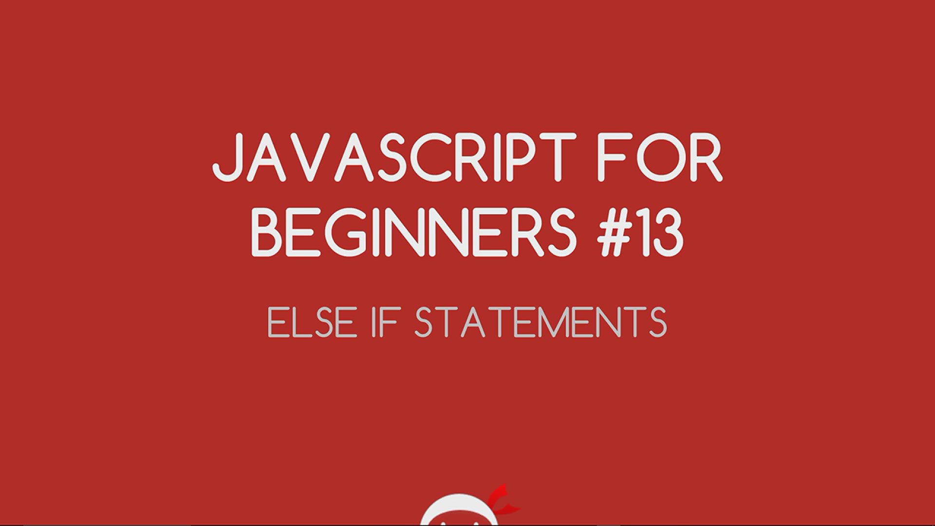'Video thumbnail for JavaScript Tutorial For Beginners #13 - Else If Statements'