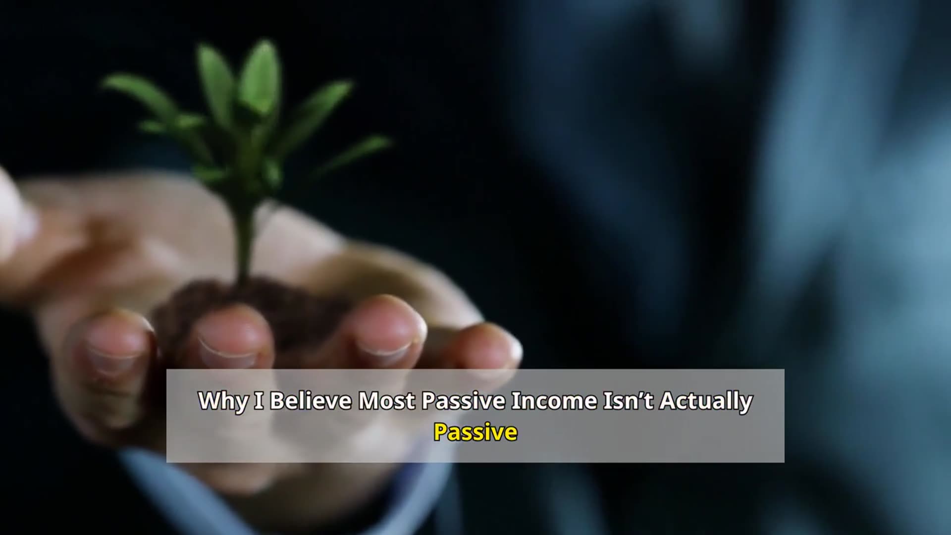 'Video thumbnail for 10 “Passive” Income Businesses That Aren’t So Passive'