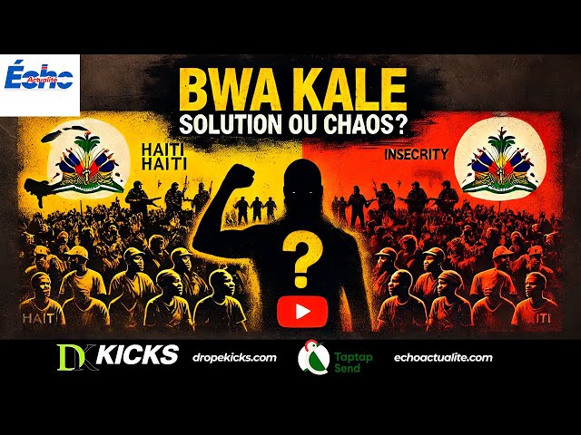 Video thumbnail for BWA KALE Une Solution Controversée Face à l’Insécurité en Haïti