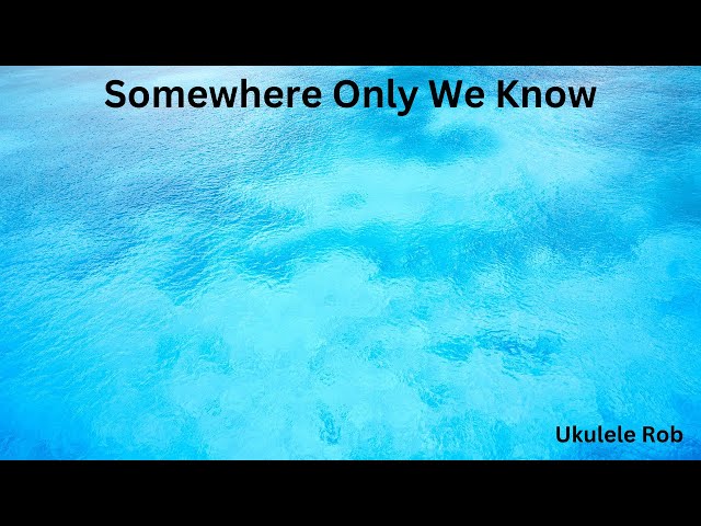 Video thumbnail for Somewhere Only We Know [Baritone Ukulele] cords and lyrics in Description.
