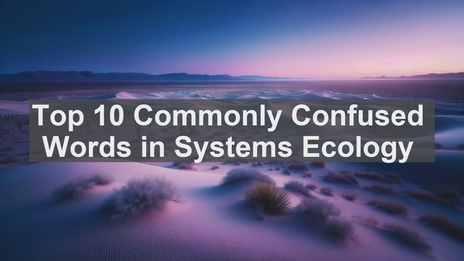 'Video thumbnail for Top 10 Commonly Confused Words in Systems Ecology'
