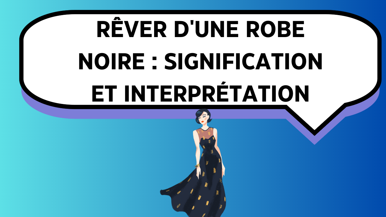 'Video thumbnail for Rêver d'une robe noire  signification et interprétation'