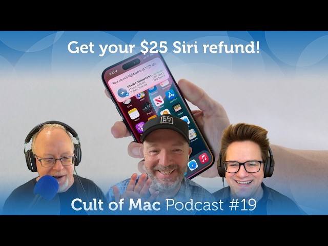Video thumbnail for Get your $25 Siri refund! (Cult of Mac Podcast #19)