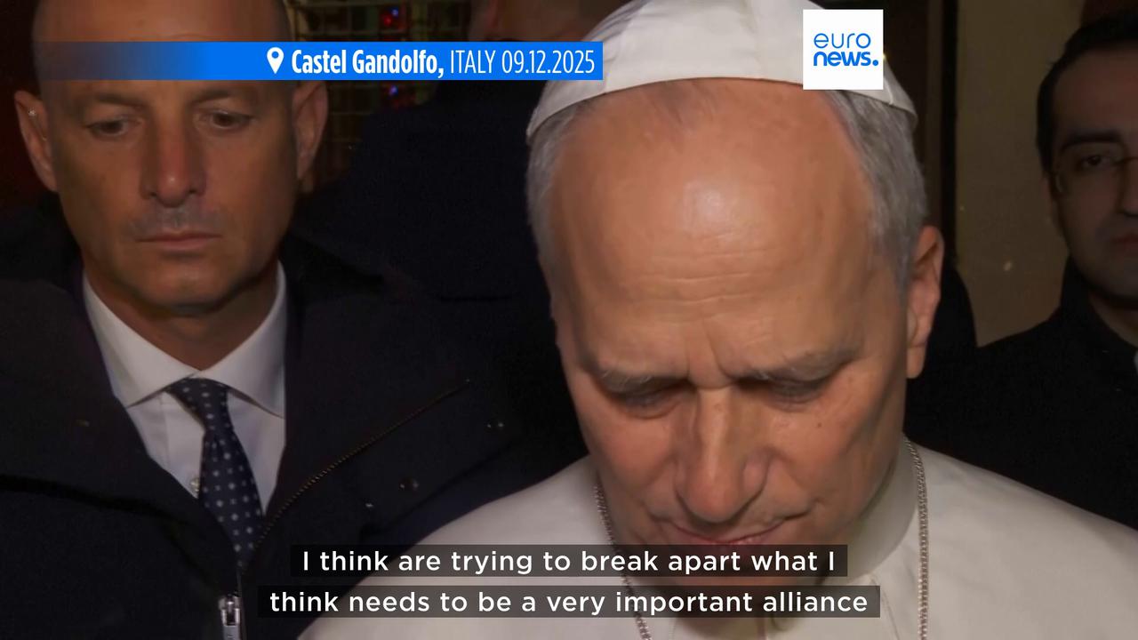 Video thumbnail for Pope Leo XIV says Trump is trying to 'break apart' Europe-US alliance