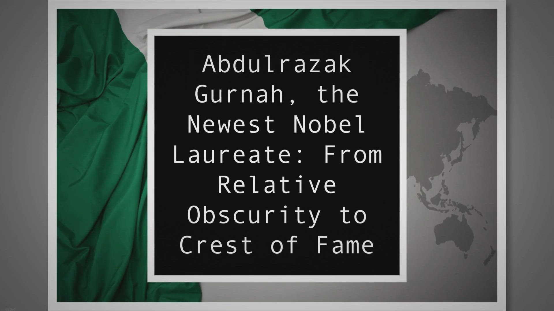 'Video thumbnail for Abdulrazak Gurnah: Relative Obscurity to Crest of Fame'