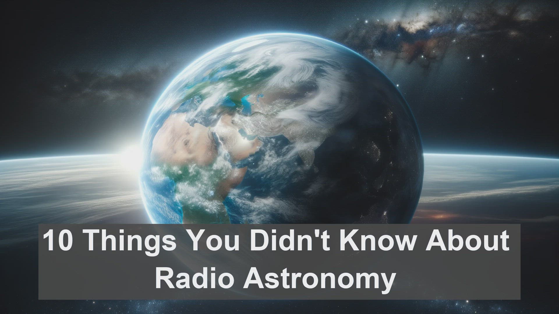 'Video thumbnail for 10 Things You Didn't Know About Radio Astronomy'