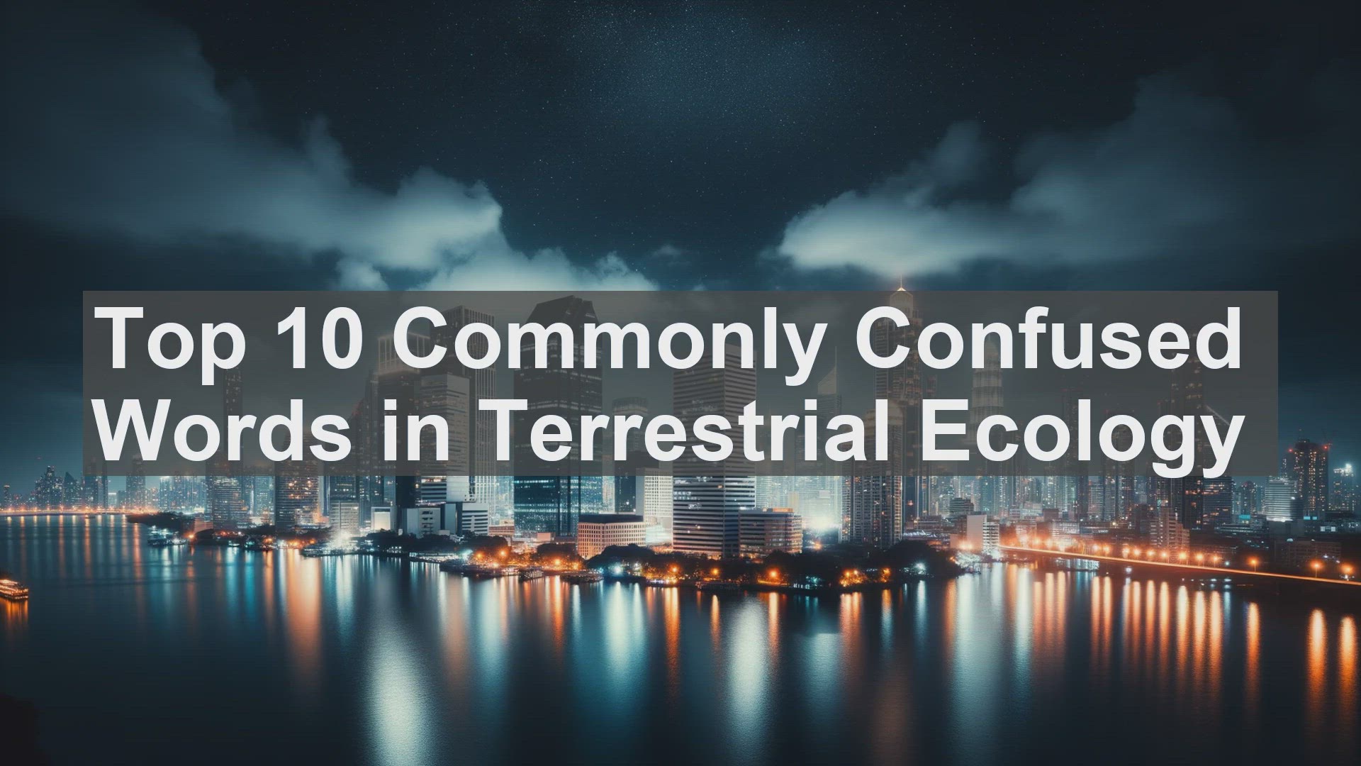 'Video thumbnail for Top 10 Commonly Confused Words in Terrestrial Ecology'