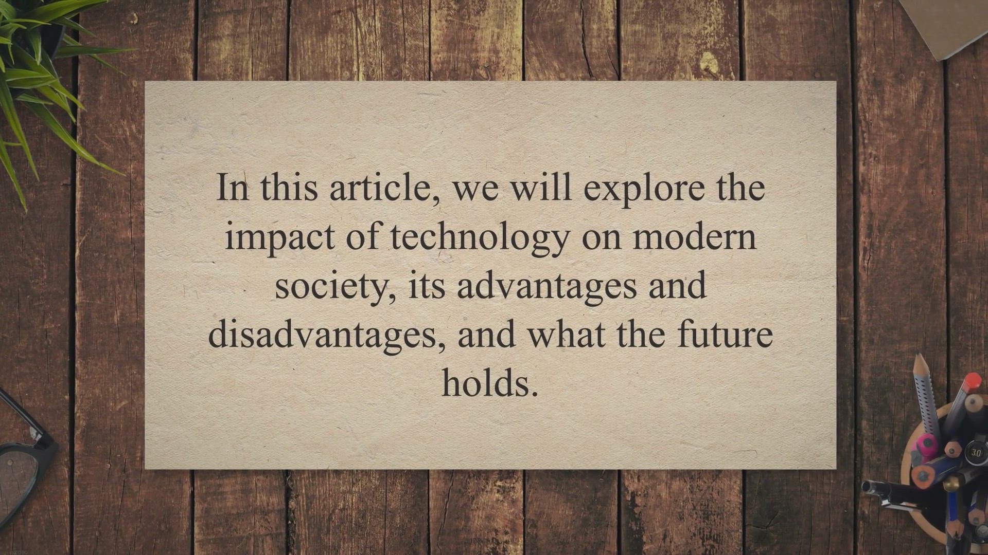 Video thumbnail for The Impact of Technology on Modern Society: A Look at How it Has Changed Our Daily Lives, Its Advantages and Disadvantages, and What the Future Holds