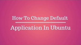 'Video thumbnail for How to change default applications in Ubuntu [Ubuntu Tutorial for Beginners]'