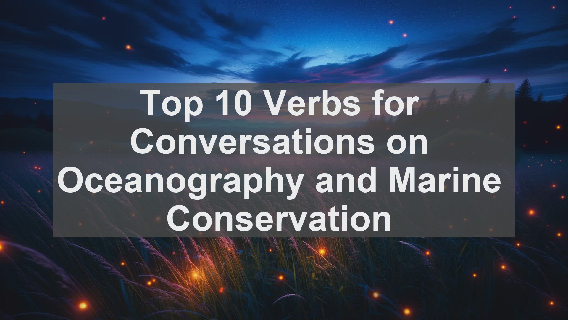 'Video thumbnail for Top 10 Verbs for Conversations on Oceanography and Marine Conservation'