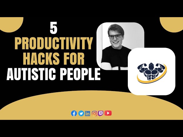 Video thumbnail for 5 Productivity Hacks for Autistic People