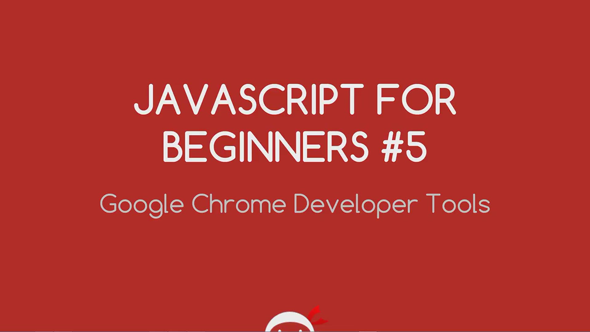 'Video thumbnail for JavaScript Tutorial For Beginners #5 - Google Chrome Developer Tools'