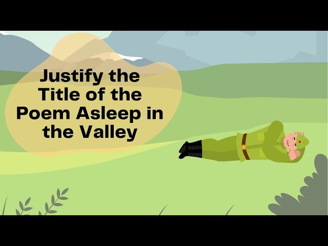 Video thumbnail for Justify the Title of the Poem Asleep in the Valley