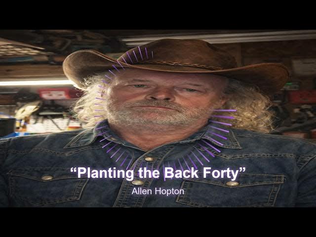 Video thumbnail for “Planting the Back Forty”