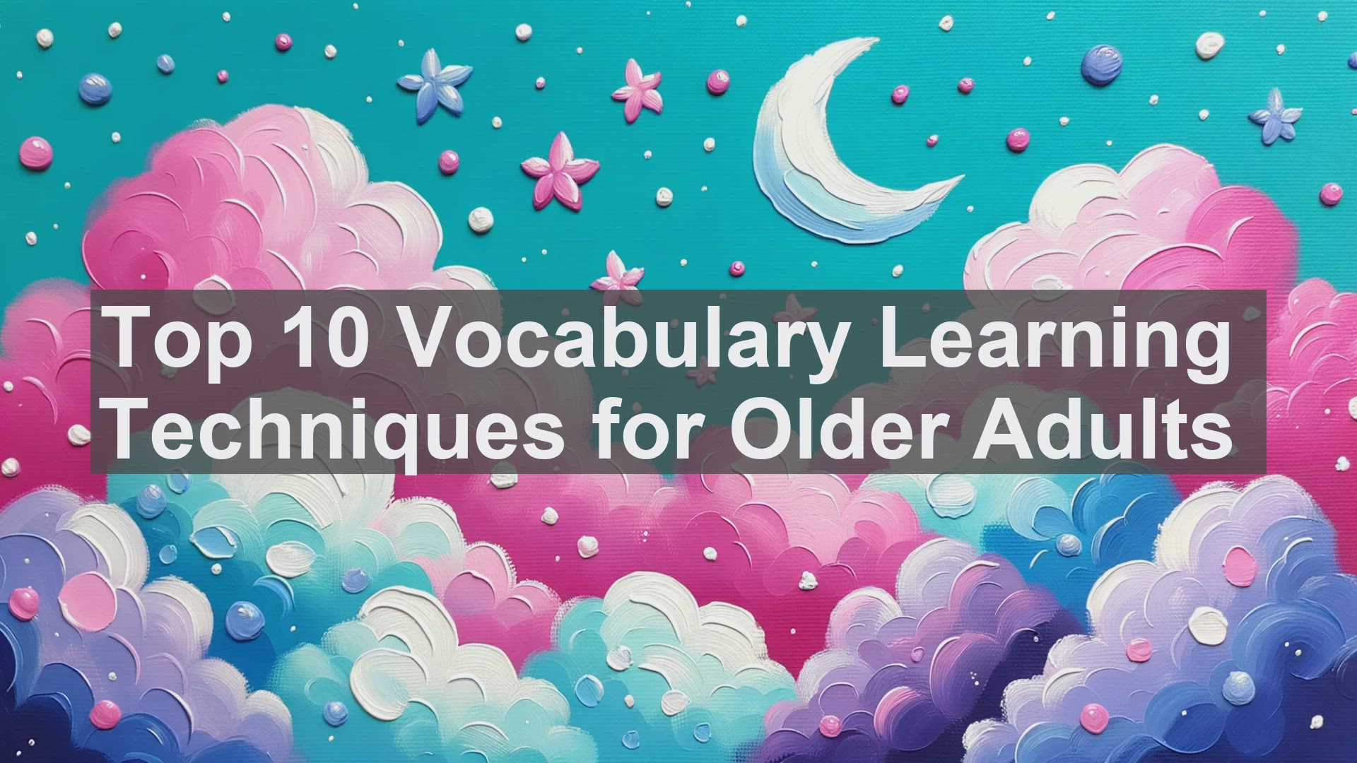 'Video thumbnail for Top 10 Vocabulary Learning Techniques for Older Adults'