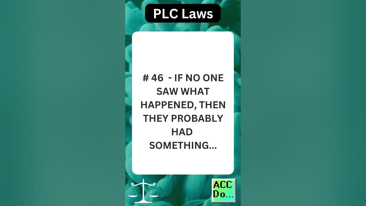 'Video thumbnail for PLC Laws #46 - IF NO ONE SAW WHAT HAPPENED, THEN THEY PROBABLY...'