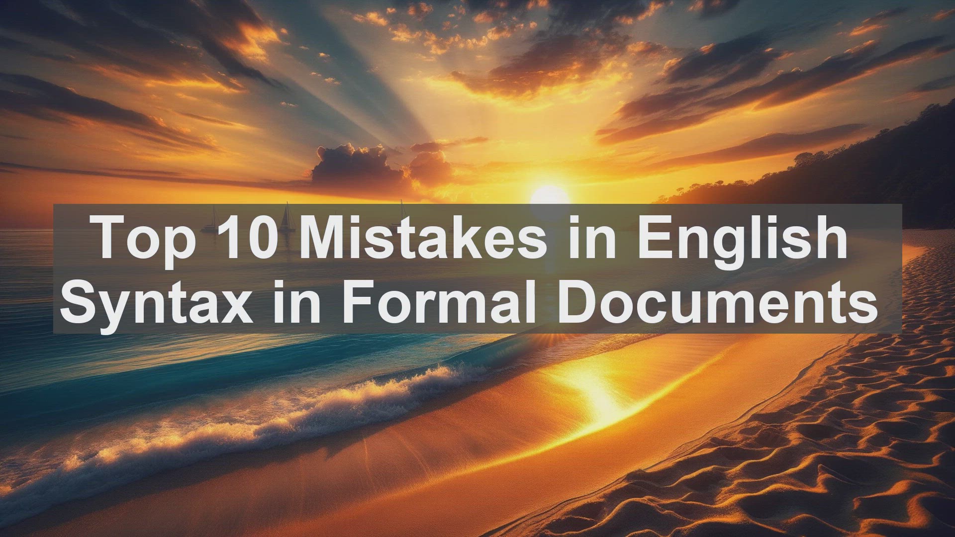 'Video thumbnail for Top 10 Mistakes in English Syntax in Formal Documents'