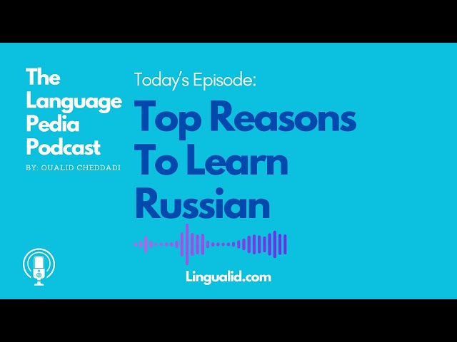 Video thumbnail for Top Reasons To Learn Russian  - The Language Pedia Podcast
