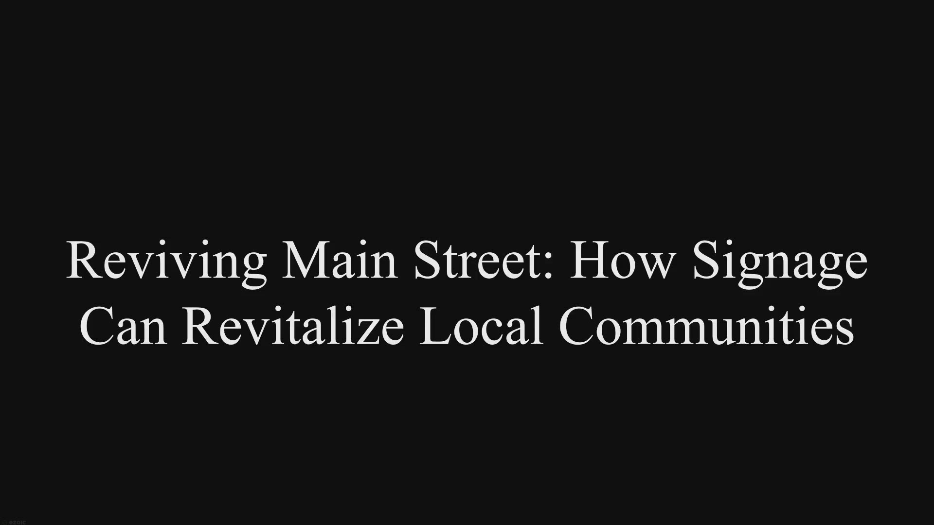 video of: Reviving Main Street: How Signage Can Revitalize Local Communities