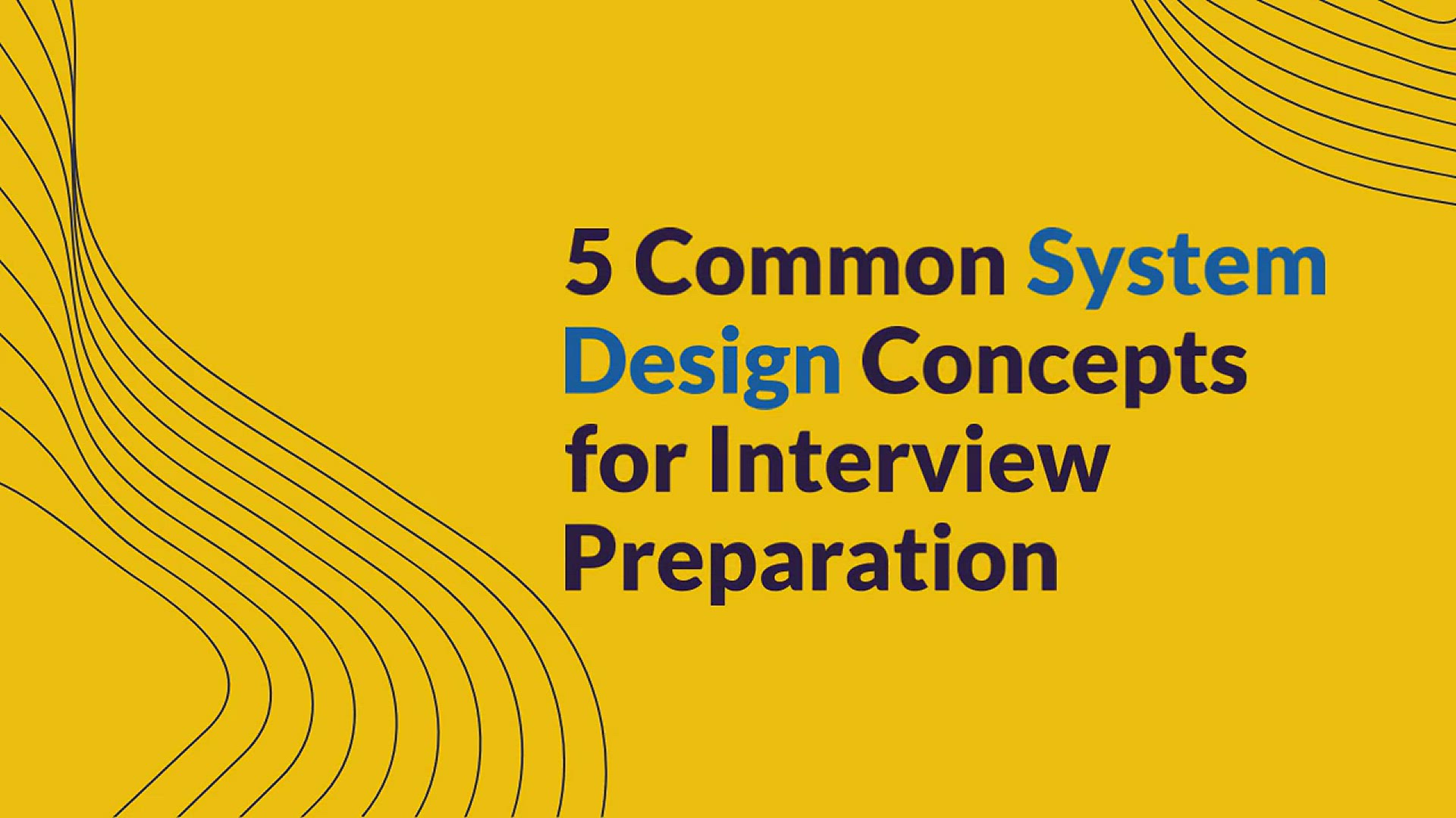 'Video thumbnail for  5 Common System Design Concepts for Interview Preparation'