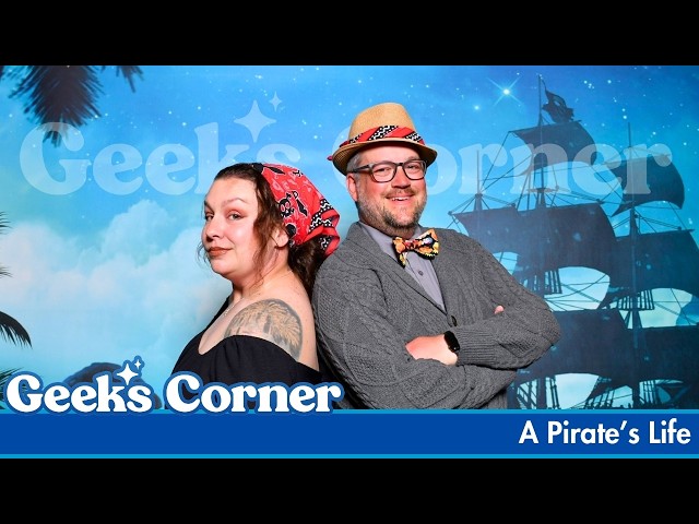 Video thumbnail for A Pirate’s Life - GEEKS CORNER #822