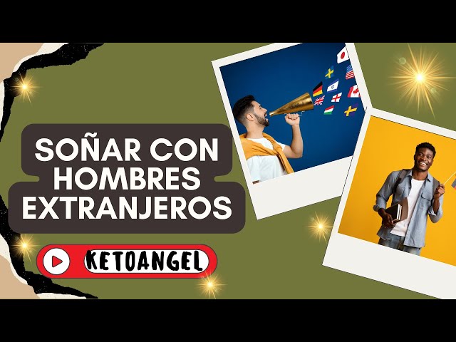 'Video thumbnail for Soñar con Hombres Extranjeros: Un Viaje al Inconsciente'