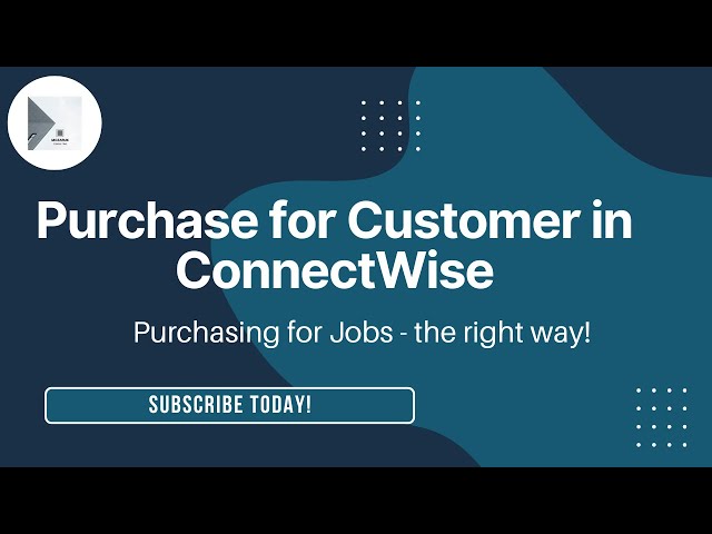 Video thumbnail for Understanding Purchase Orders and Customer Links in ConnectWise PSA