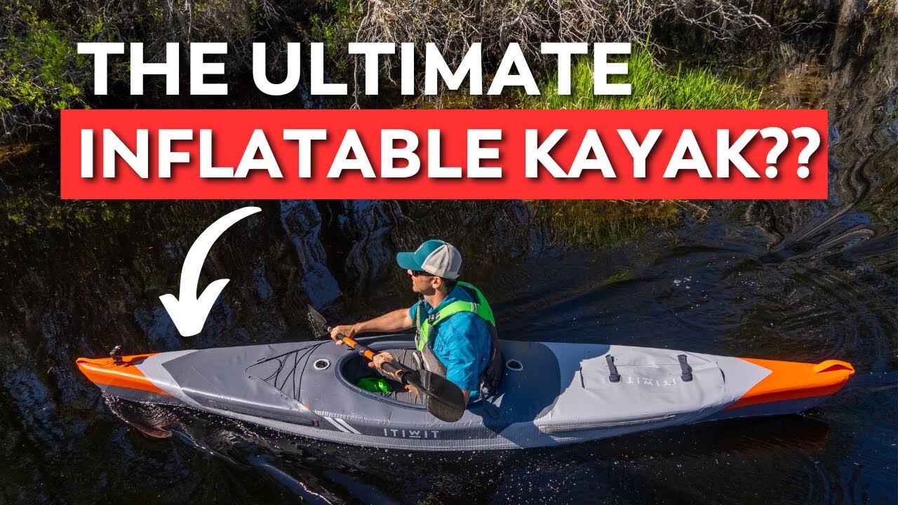 Video thumbnail for The Ultimate Inflatable Kayak?  |  Decathlon Itiwit X500 Review