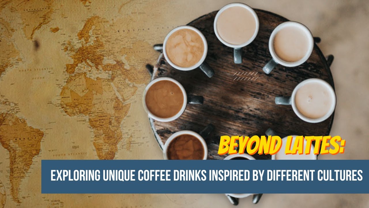 Video thumbnail for Exploring Unique Coffee Drinks Inspired by Different Cultures #brewingaroundtheworld